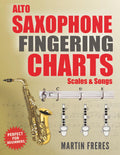 Alto Saxophone Fingering Charts, Scales & Songs T3722