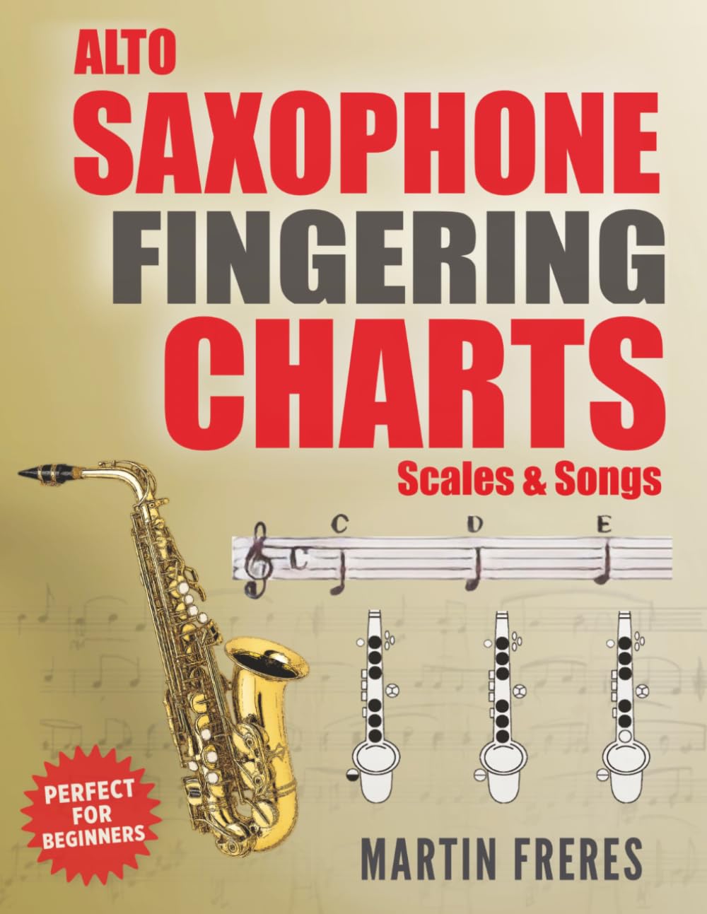 Alto Saxophone Fingering Charts, Scales & Songs T3722